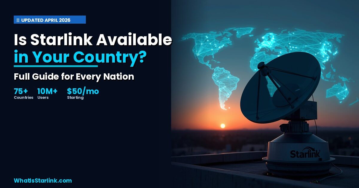 Starlink satellite dish on rooftop with glowing world map showing global coverage in 75+ countries 2026